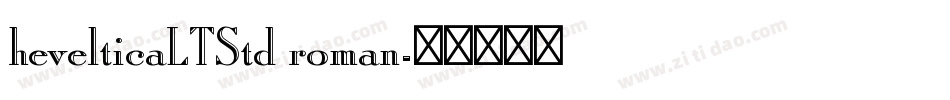 hevelticaLTStd roman字体转换